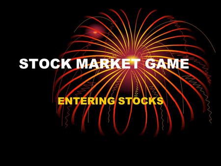 STOCK MARKET GAME ENTERING STOCKS. STOCK MARKET GAME.