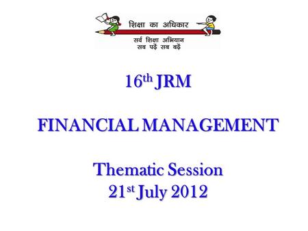 16 th JRM FINANCIAL MANAGEMENT Thematic Session 21 st July 2012.