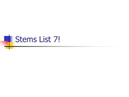 Stems List 7!. numer numeral number numerous numerical number !!!!!!! What play on words does this cartoon use to be humorous?