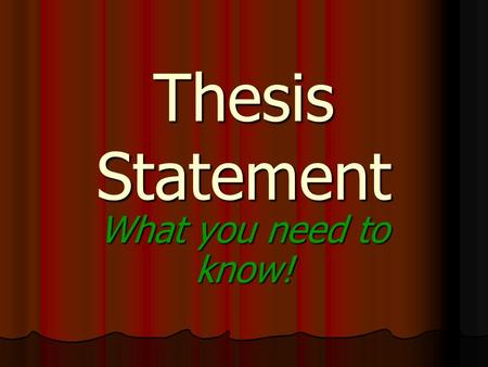 Thesis Statement What you need to know!.