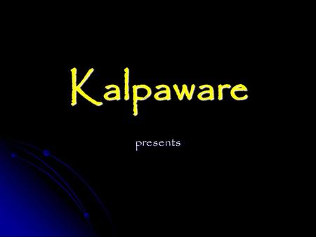 Kalpaware presents.  Demo.