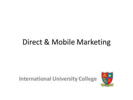 Direct & Mobile Marketing International University College.