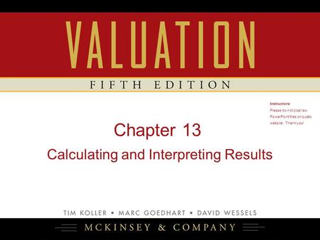 Chapter 13 Calculating and Interpreting Results Instructors: Please do not post raw PowerPoint files on public website. Thank you! 1.