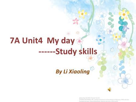 7A Unit4 My day ------Study skills By Li Xiaoling.