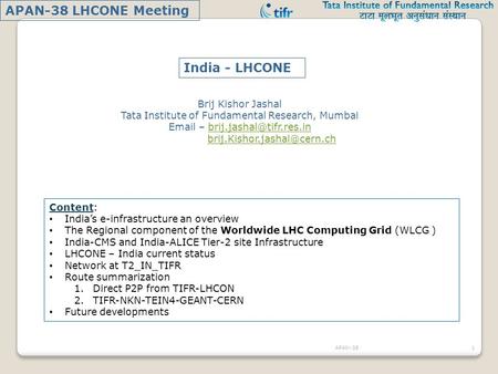 Content: India’s e-infrastructure an overview The Regional component of the Worldwide LHC Computing Grid (WLCG ) India-CMS and India-ALICE Tier-2 site.