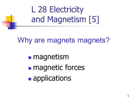 L 28 Electricity and Magnetism [5]