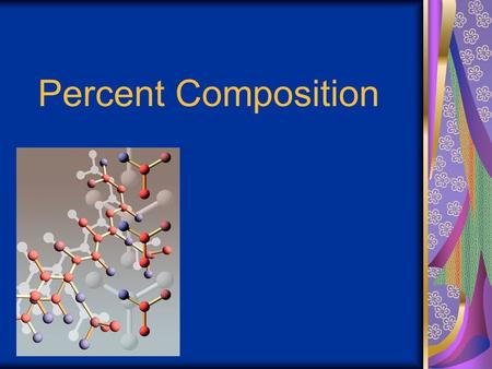 Percent Composition. Chemistry Joke Q: What do you get when you chop an avocado up into 6.02 x 10 23 pieces? A: Guaca -- mole!