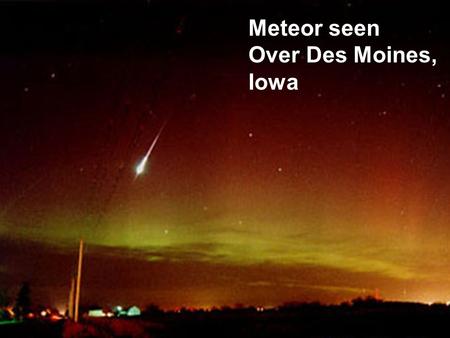 Meteor seen Over Des Moines, Iowa. The Loenid Meteor Shower.