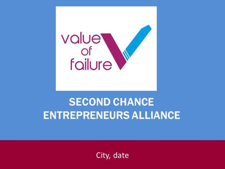 SECOND CHANCE ENTREPRENEURS ALLIANCE City, date. I consider our cola venture to be one of the biggest mistakes we ever made – but I still wouldn't change.