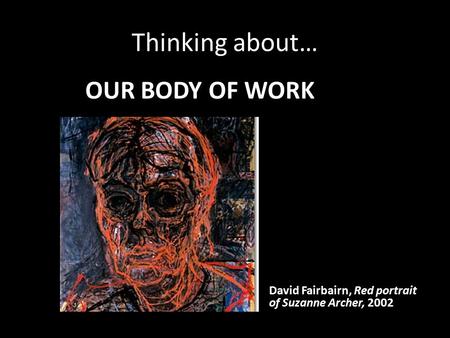 Thinking about… OUR BODY OF WORK David Fairbairn, Red portrait of Suzanne Archer, 2002.