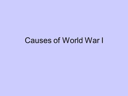 Causes of World War I. Albania Austria-Hungary Belgium Bosnia-Herzegovina Bulgaria Denmark France Germany Great Britain Greece Italy Luxembourg Montenegro.