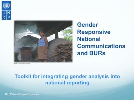 Gender Responsive National Communications and BURs Toolkit for integrating gender analysis into national reporting UNDP Global Support Programme. Photo.