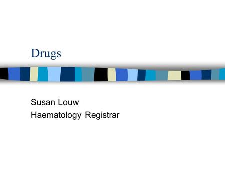 Drugs Susan Louw Haematology Registrar. 4 Questions to ask: Can I stop? (What is the risk of thrombosis?) Should I stop? (What is the risk of bleeding?)