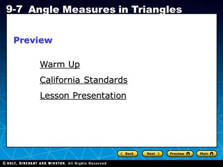 Holt CA Course 1 9-7 Angle Measures in Triangles Warm Up Warm Up California Standards California Standards Lesson Presentation Lesson PresentationPreview.