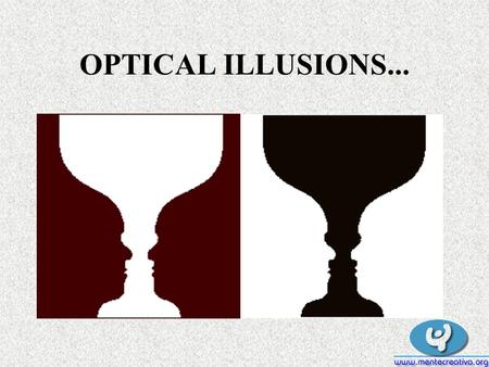 OPTICAL ILLUSIONS.... OPTICAL ILLUSION 1 This is the Bunny/Duck illusion. At first glance, what do you see? Now give it some time, but do not focus on.