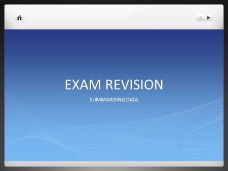 EXAM REVISION SUMMARISING DATA. Centre refers to the location of the middle of the distribution of a sample of size n. QUESTION: What is the useful measures.