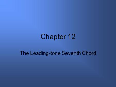 The Leading-tone Seventh Chord