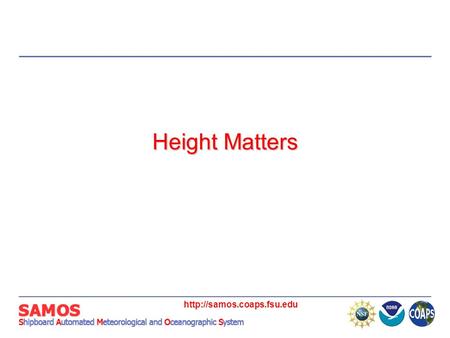 Height Matters.  Wind, Temperature, and Humidity.