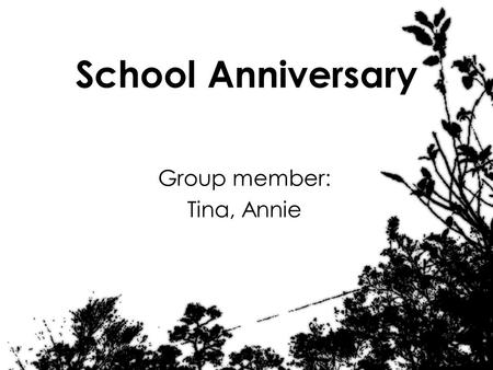 School Anniversary Group member: Tina, Annie. On the school Anniversary, something crazy we did was that Tina Chin, Tina Wen, Ann and I attended a running.