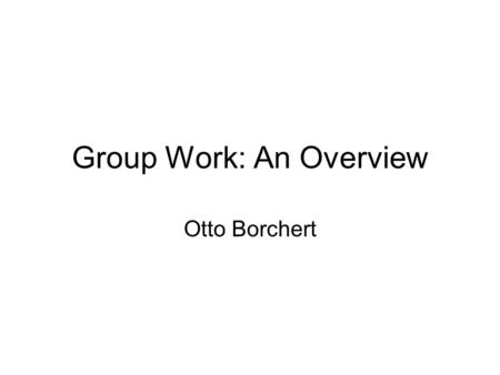 Group Work: An Overview