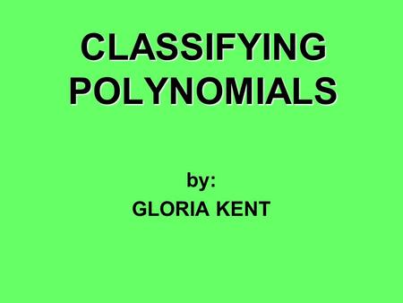 CLASSIFYING POLYNOMIALS