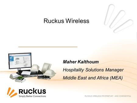 Ruckus Wireless Maher Kalthoum Hospitality Solutions Manager