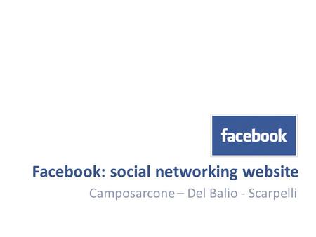 Facebook: social networking website Camposarcone – Del Balio - Scarpelli.