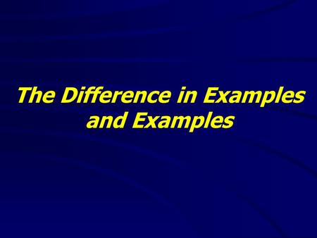 The Difference in Examples and Examples. Attitude is a learned attitude Do what is right, not just what is in sight Matthew 23:1-3(NKJV) 1 Then Jesus.