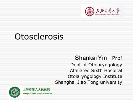 上海市第六人民医院 Shanghai Sixth People’s Hospital Shankai Yin Prof Dept of Otolaryngology Affiliated Sixth Hospital Otolaryngology Institute Shanghai Jiao Tong.