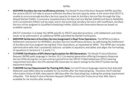 NPRRs 663NPRR Ancillary Service Insufficiency Actions. This Nodal Protocol Revision Request (NPRR) specifies the actions ERCOT will take to ensure sufficient.