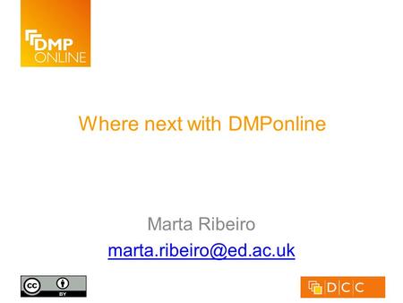 Where next with DMPonline Marta Ribeiro