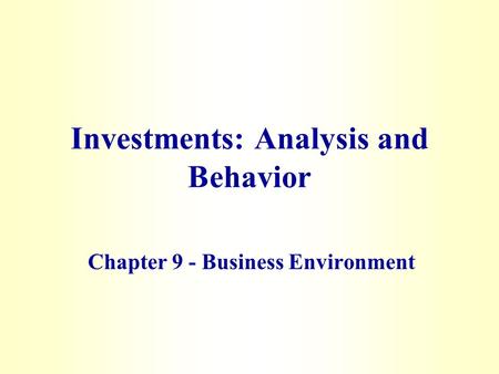 Investments: Analysis and Behavior Chapter 9 - Business Environment.