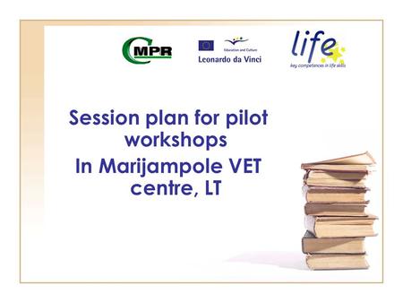 Session plan for pilot workshops In Marijampole VET centre, LT.