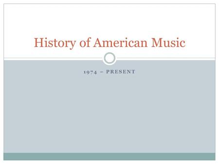 1974 – PRESENT History of American Music. 1974 Former gang member – turned – DJ Afrika Bambaataa meets grafitti artist Fab 5 Freddy.DJ Afrika Bambaataa.