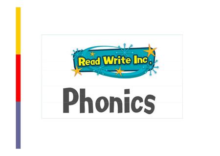 Why Read Write Inc?Why Read Write Inc? D Tried and tested over many years D Systematic and structured D Early success in reading D Training and ongoing.