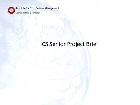 CS Senior Project Brief. Problem Statement Globalization Individuals, teams, and organizations make critical errors because of culture Market need for.