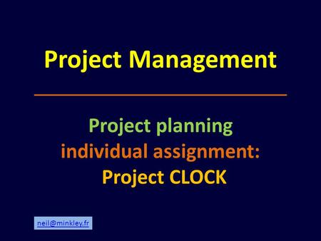 Project Management Project planning individual assignment: Project CLOCK