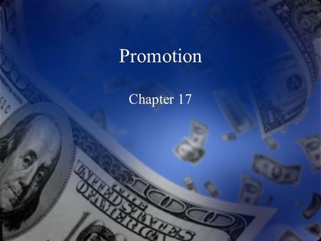 Promotion Chapter 17. Sec. 17.2 – Types of Promotion The characteristics of sales promotion The concept of trade promotions The different kinds of consumer.