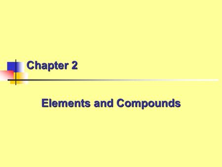 Elements and Compounds