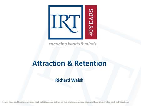 Attraction & Retention Richard Walsh. Current Status No. Employees = 1864 (as at 19/10/2010) Full Time = 359 Part Time = 1045 Casual = 460 Average age.