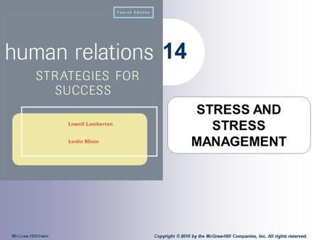 McGraw-Hill/Irwin Copyright © 2010 by the McGraw-Hill Companies, Inc. All rights reserved. STRESS AND STRESS MANAGEMENT 14.