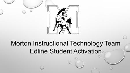 Morton Instructional Technology Team Edline Student Activation.