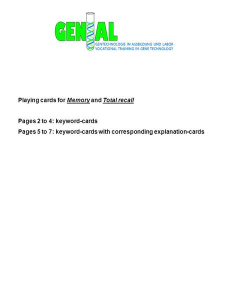 Playing cards for Memory and Total recall Pages 2 to 4: keyword-cards Pages 5 to 7: keyword-cards with corresponding explanation-cards.