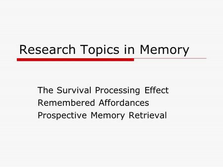 Research Topics in Memory