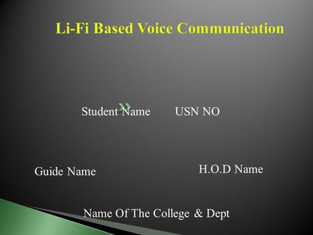 Student Name USN NO Guide Name H.O.D Name Name Of The College & Dept.