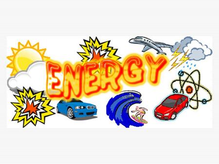 Energy Energy = the potential to do work Units: Joules And, in reverse… work done = change in energy W = ∆ E.