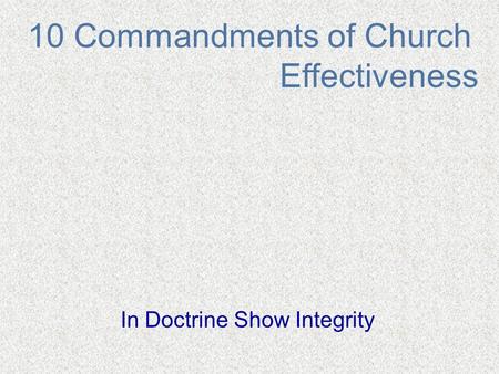 10 Commandments of Church Effectiveness In Doctrine Show Integrity.