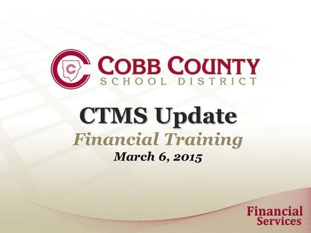 CTMS Update Financial Training March 6, 2015. CTMS Printing Reports CTMS is not compatible with IE 11 Can Try to Use Another Browser (i.e. Firefox or.