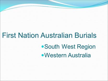 First Nation Australian Burials South West Region Western Australia.