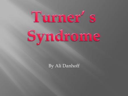 By Ali Danhoff.  Dr. Henry Turner, an endocrinologist, discovered this syndrome in 1938 when observing female patients.  Occurs when a female is missing.